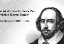 Das ist die Seuche dieser Zeit: Verrückte führen Blinde.