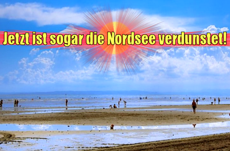 Die Nordsee ist verdunstet - Klimahysterie