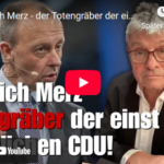 Friedrich Merz – der Totengräber der einst christlichen CDU