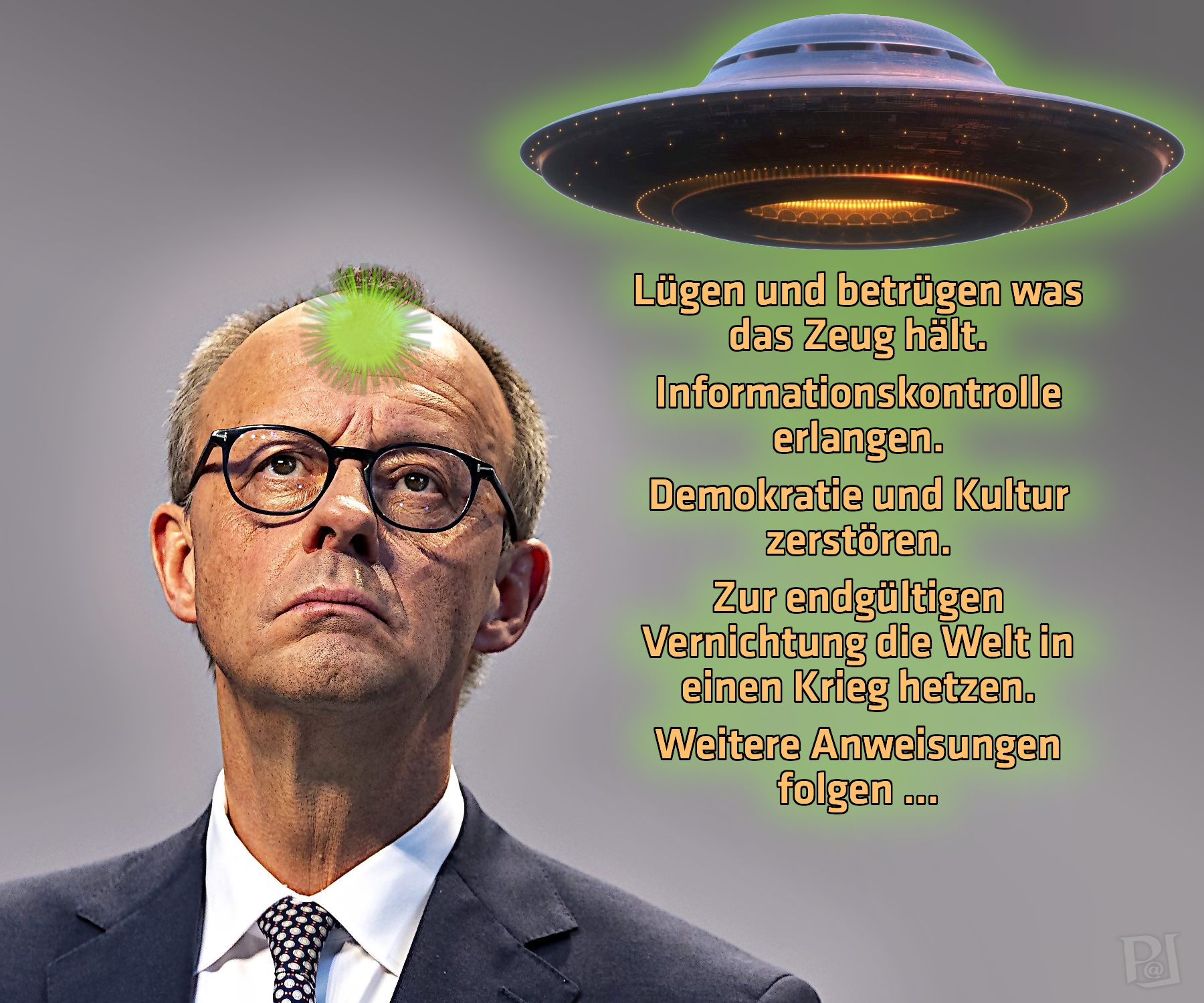 Merz erhält seine Anweisungen von Außerirdischen