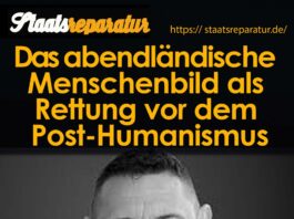 Das abendländische Menschenbild als Rettung vor Post-Humanismus und Zerstörung der traditionellen Familie