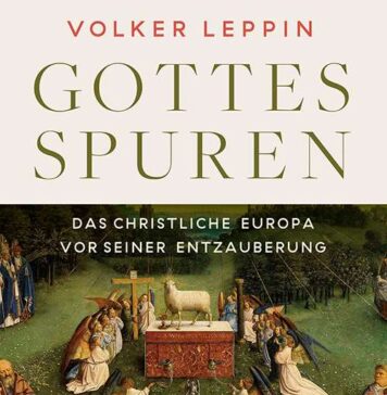 Die Wiederentdeckung des christlichen Europas: Volker Leppins Plädoyer gegen die Mythen der Moderne